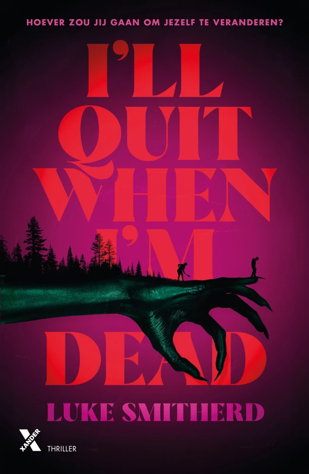 I'll Quit When I'm Dead – Luke Smitherd – boek cover