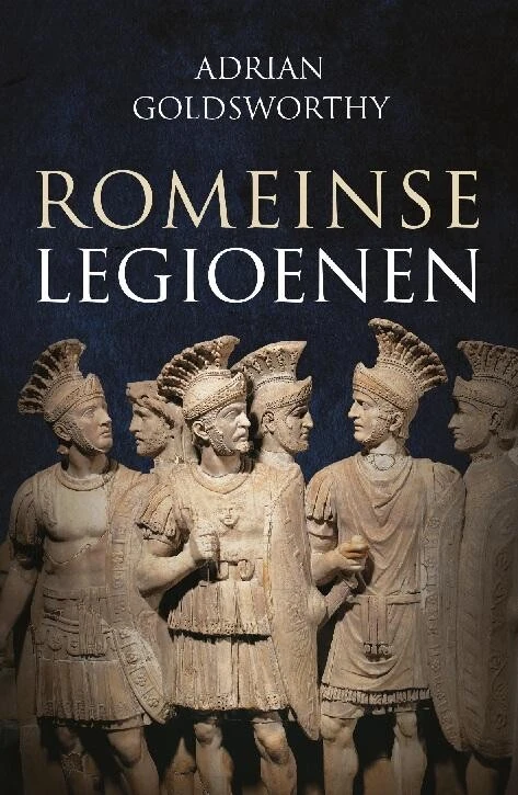 Romeinse legioenen – Adrian Goldsworthy – boek cover