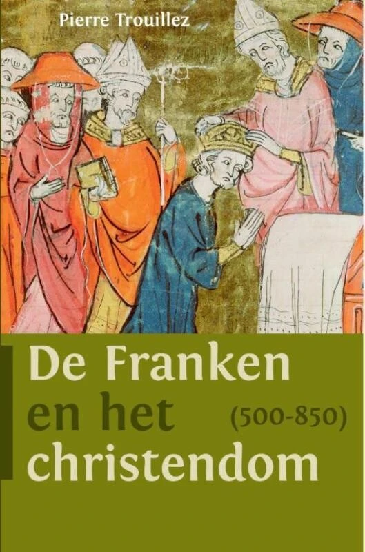 De Franken en het christendom (500-850) – Pierre Trouillez – boek cover