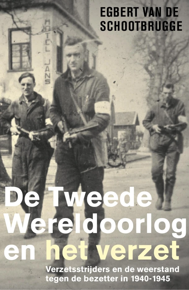 De Tweede Wereldoorlog en het verzet – Egbert van de Schootbrugge – boek cover