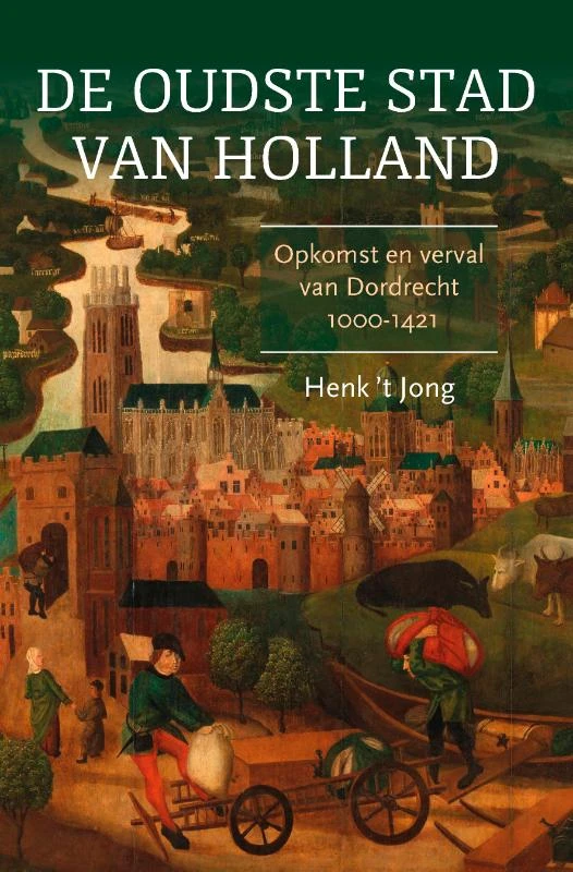 De oudste stad van Holland – Henk ‘t Jong – boek cover