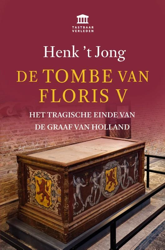 De tombe van Floris V – Henk \'t Jong – boek cover