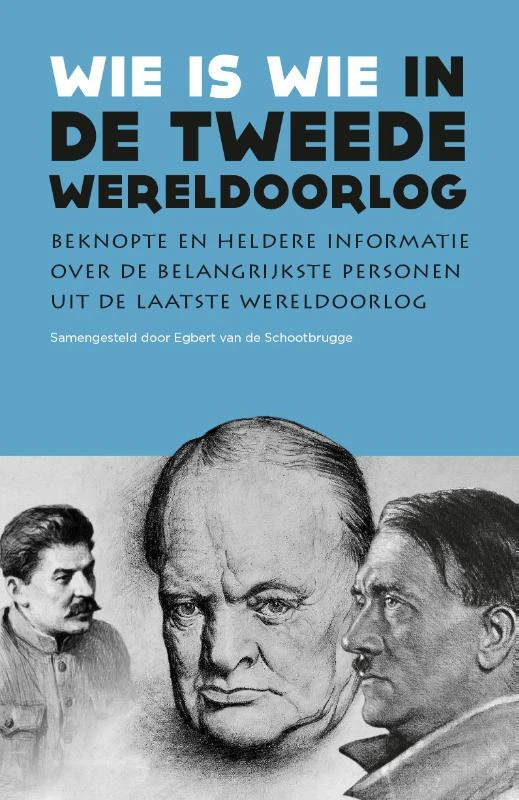 Wie is wie in de Tweede Wereldoorlog – Egbert van de Schootbrugge – boek cover