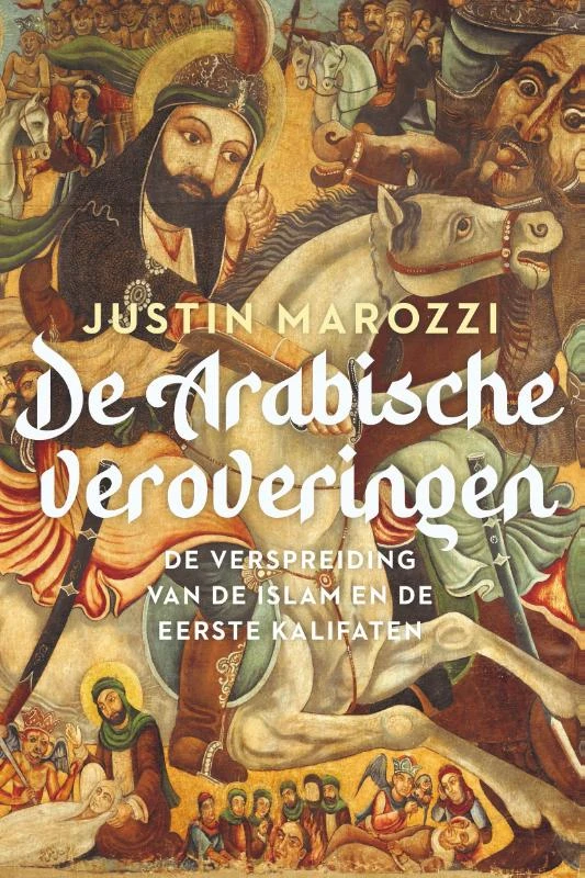 De Arabische veroveringen – Justin Marozzi – boek cover