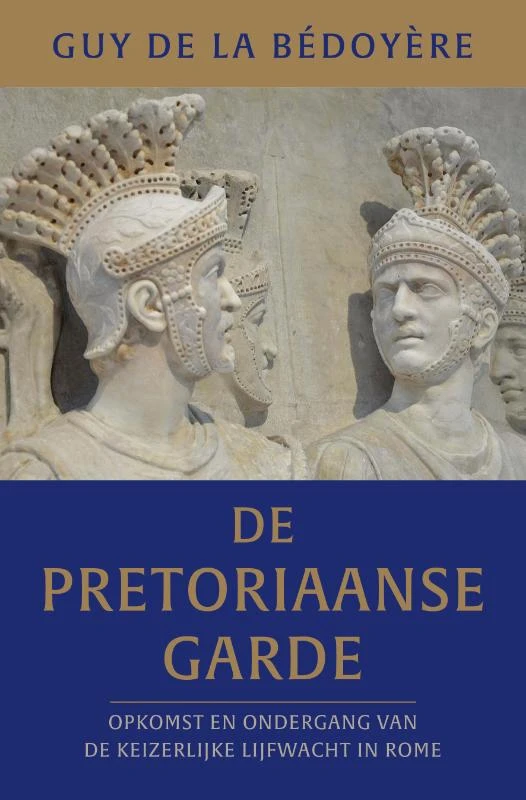 De pretoriaanse garde – Guy de la Bédoyère – boek cover