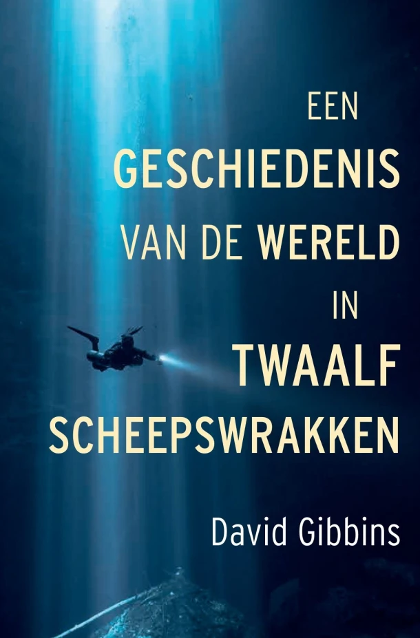 Een geschiedenis van de wereld in twaalf scheepswrakken – David Gibbins – boek cover