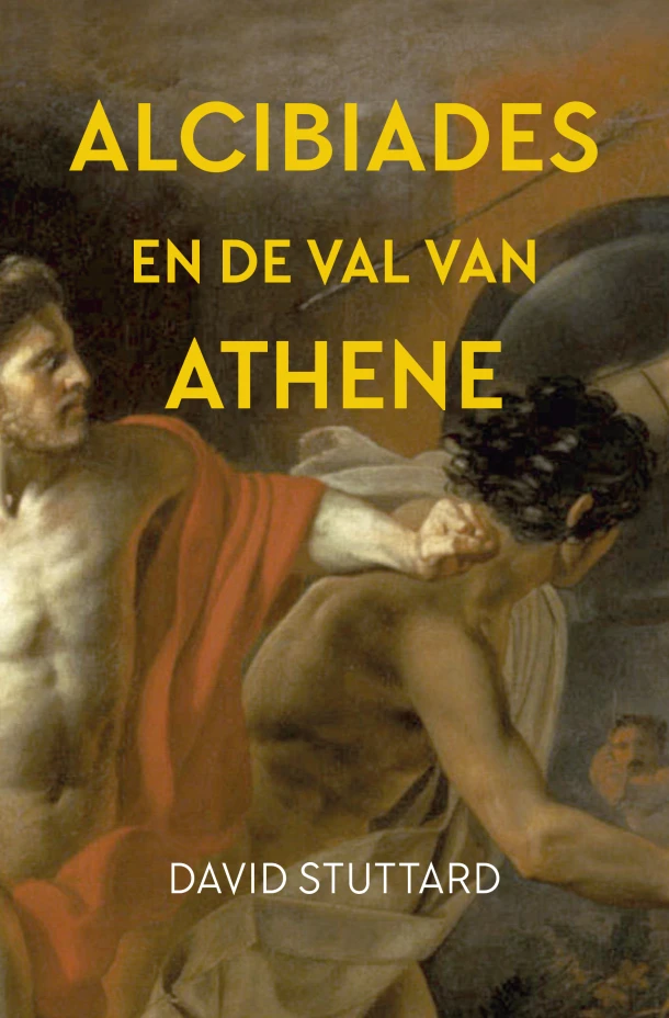 Alcibiades en de val van Athene – David Stuttard – boek cover