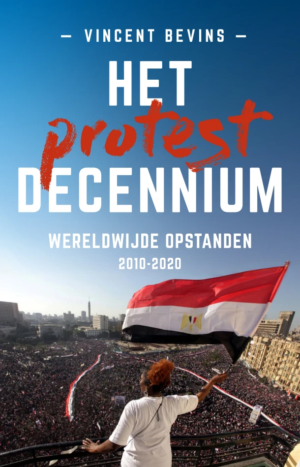 Het protestdecennium – Vincent Bevins – boek cover