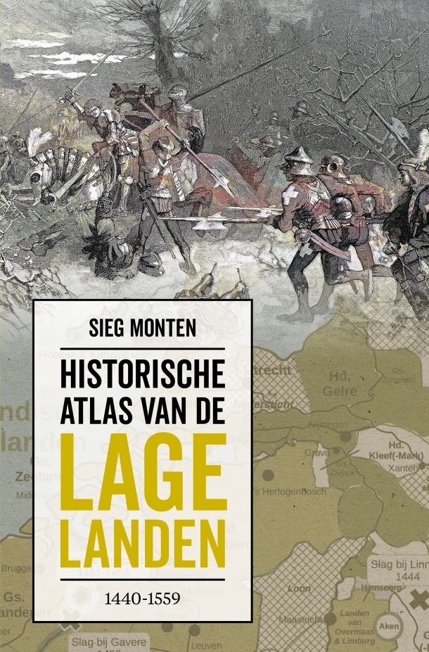 Historische atlas van de Lage Landen 1440-1559 – Sieg Monten – boek cover