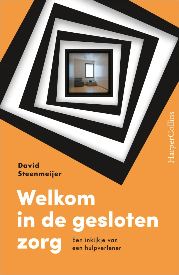 Welkom in de gesloten zorg – David Steenmeijer – boek cover
