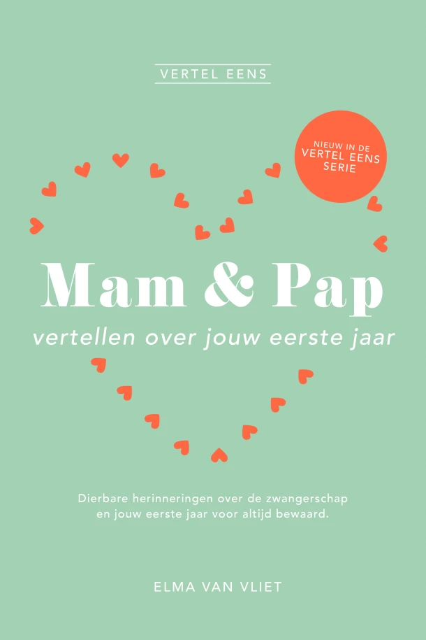 Mam & pap vertellen over jouw eerste jaar – Elma van Vliet – boek cover