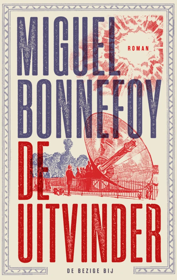 De uitvinder – Miguel Bonnefoy – boek cover