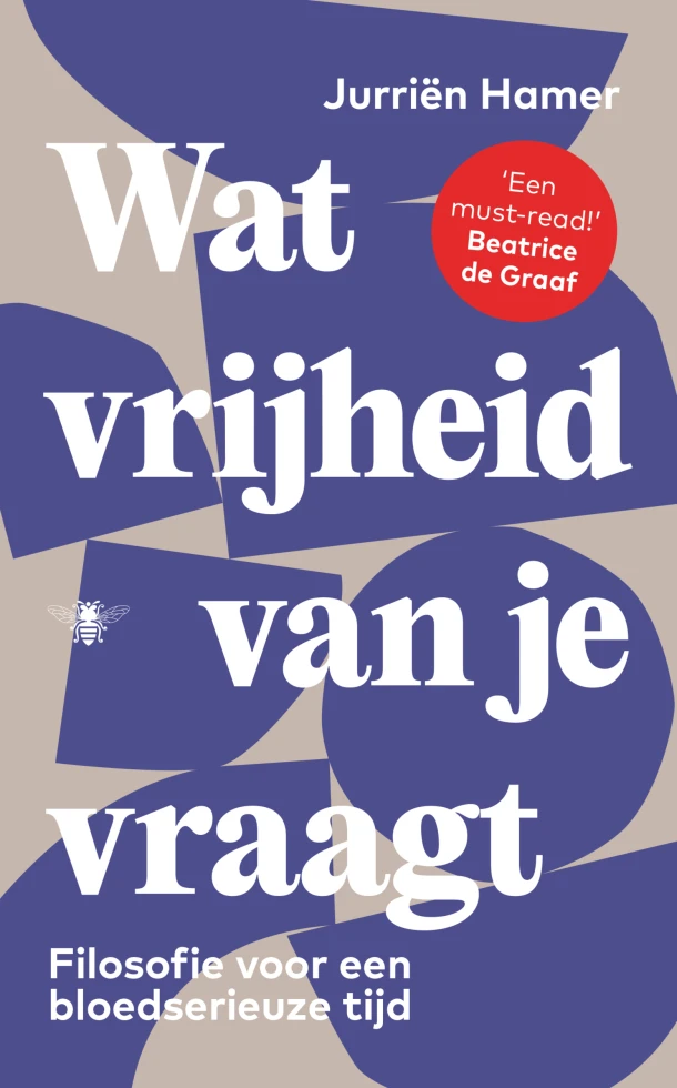 Wat vrijheid van je vraagt – Jurriën Hamer – boek cover
