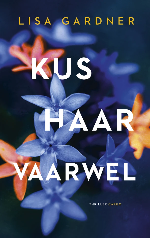 Kus haar vaarwel – Lisa Gardner – boek cover