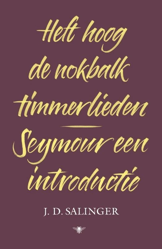 Heft hoog de nokbalk, timmerlieden en Seymour, een introductie – J.D. Salinger – boek cover