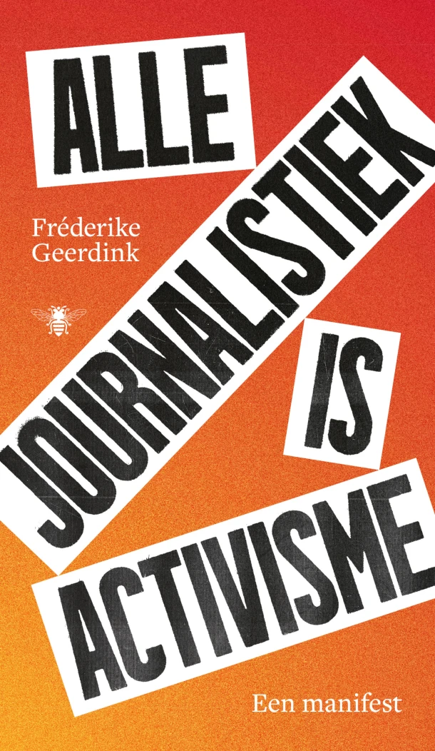 Alle journalistiek is activisme – Fréderike Geerdink – boek cover
