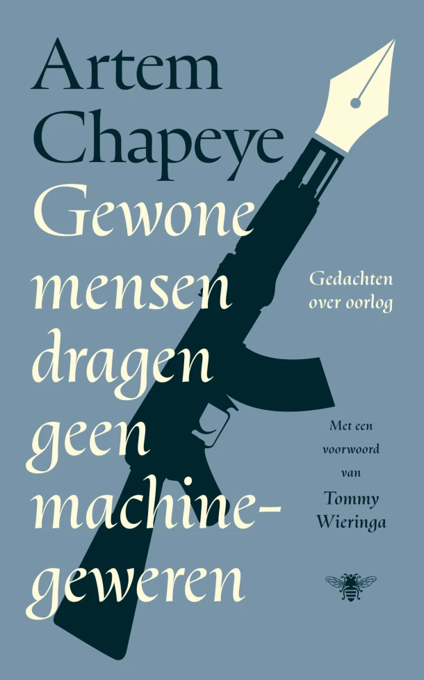 Gewone mensen dragen geen machinegeweren – Artem Chapeye – boek cover