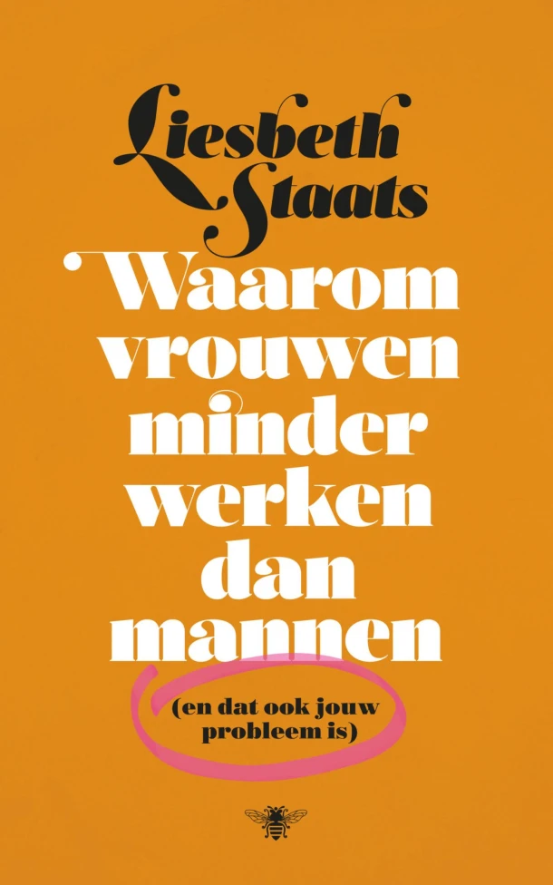 Waarom vrouwen minder werken dan mannen – Liesbeth Staats – boek cover