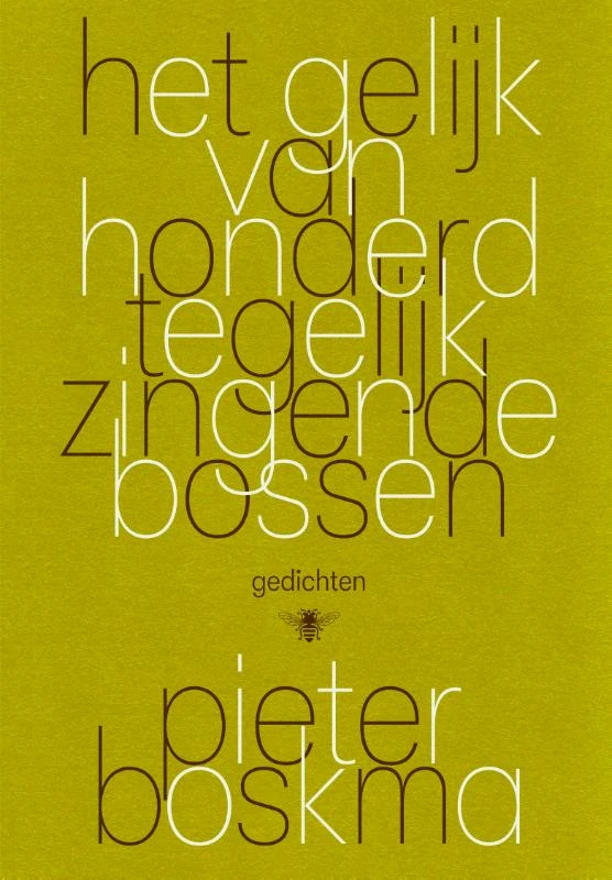 Het gelijk van honderd tegelijk zingende bossen – Pieter Boskma – boek cover