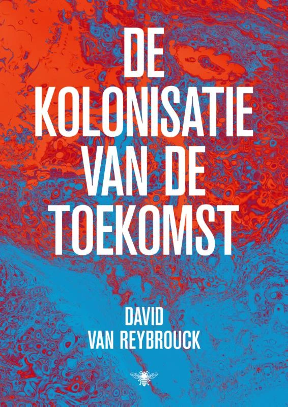 De kolonisatie van de toekomst – David Van Reybrouck – boek cover