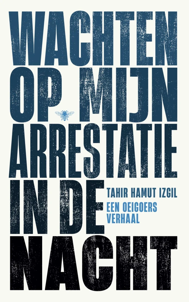 Wachten op mijn arrestatie in de nacht – Tahir Hamut Izgil – boek cover