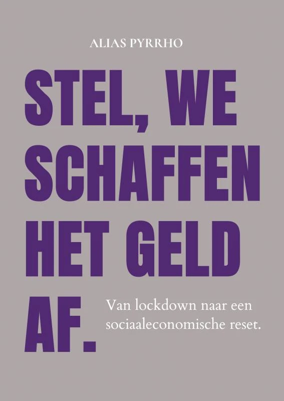 STEL, WE SCHAFFEN HET GELD AF. – Alias Pyrrho Krikke – boek cover