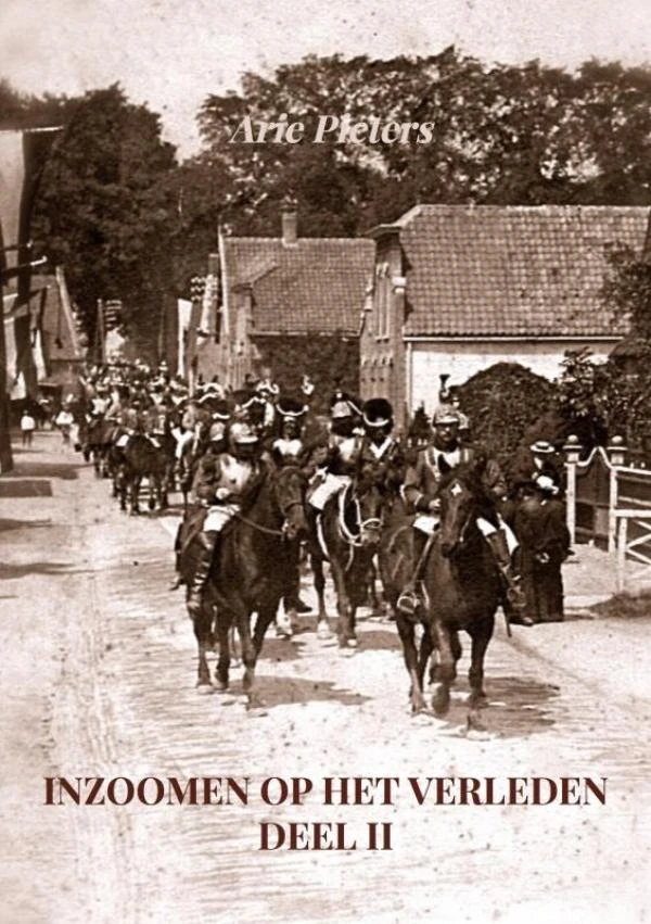 Inzoomen op het verleden, deel II – Arie Pieters – boek cover