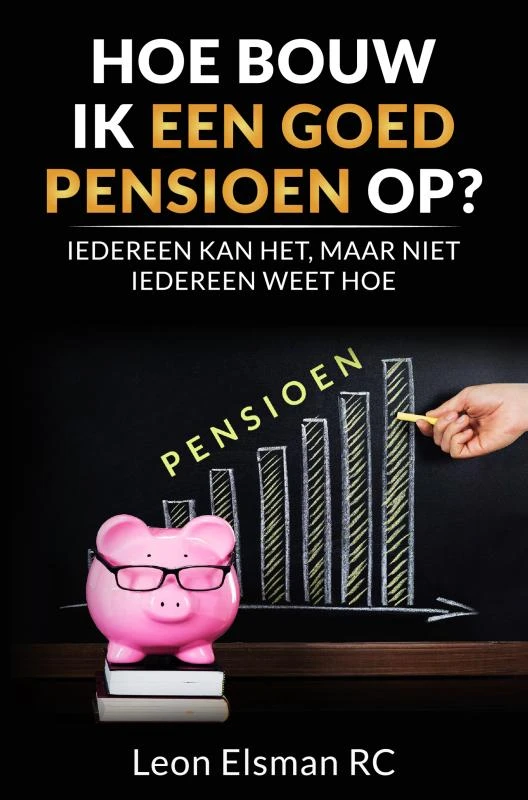 Hoe bouw ik een goed pensioen op? – Leon Elsman RC – boek cover