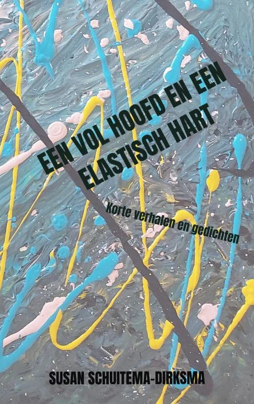 Een vol hoofd en een elastisch hart – Susan Dirksma – boek cover