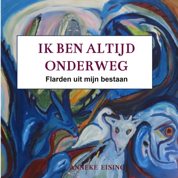 Ik ben altijd onderweg – Anneke Eising – boek cover