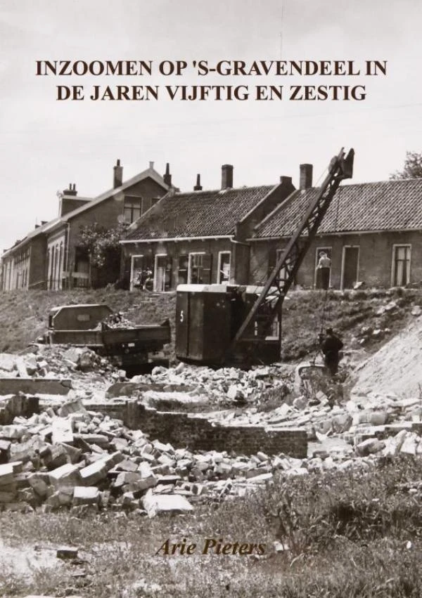 Inzoomen op ‘s-Gravendeel in de jaren vijftig en zestig – Arie Pieters – boek cover