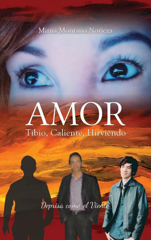 Amor Tibio Caliente Hirviendo – Mirna Del Valle Montaño Noriega – boek cover