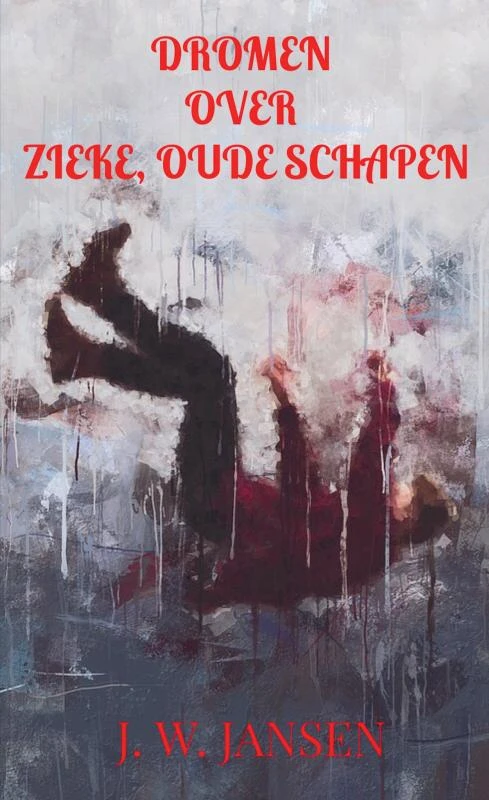 Dromen over zieke, oude schapen – J. W. JANSEN – boek cover