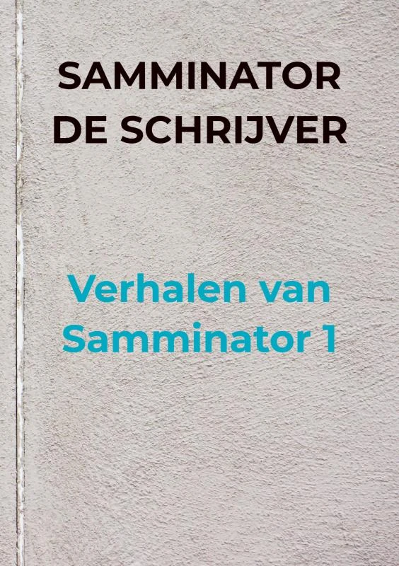 Verhalen van Samminator 1 – Samminator De schrijver – boek cover