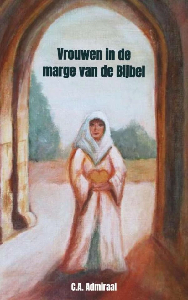 Vrouwen in de marge van de Bijbel – C.A. Admiraal – boek cover