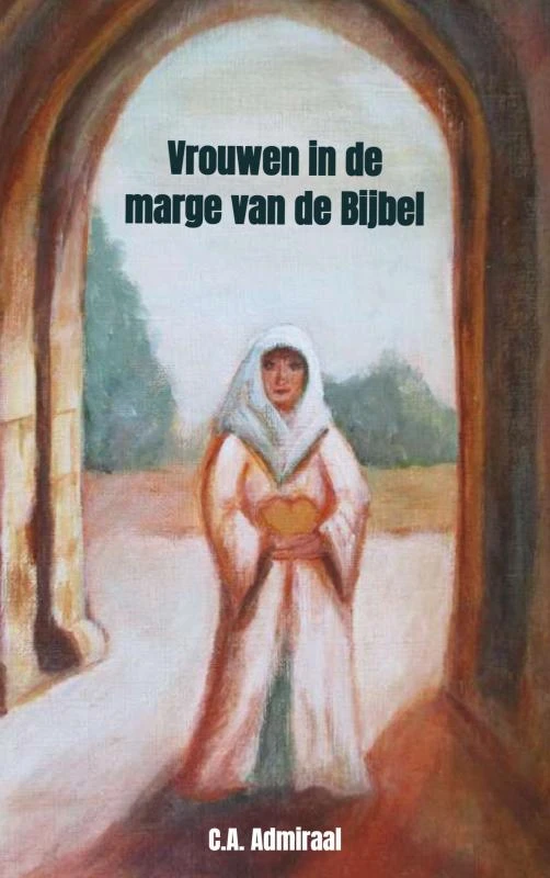 Vrouwen in de marge van de Bijbel – C.A. Admiraal – boek cover