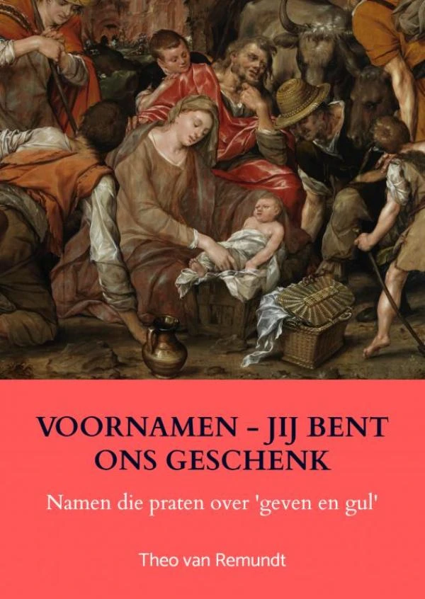 Voornamen - Jij bent ons geschenk – Theo van Remundt – boek cover