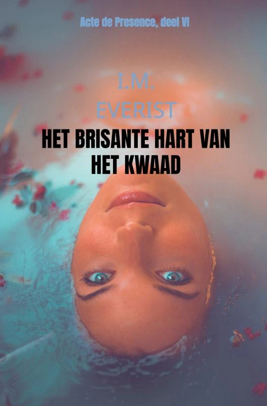 Het brisante hart van het kwaad – I.M. Everist – boek cover