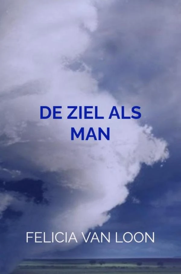 DE ZIEL ALS MAN – Felicia van Loon – boek cover