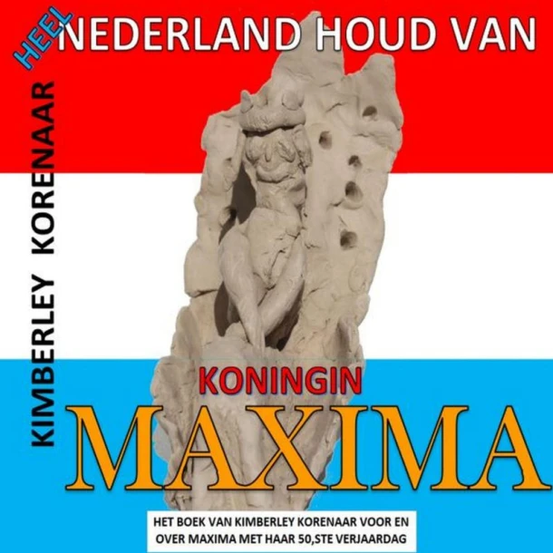 Heel Nederland houd van Koningin Maxima – Kimberley Korenaar – boek cover