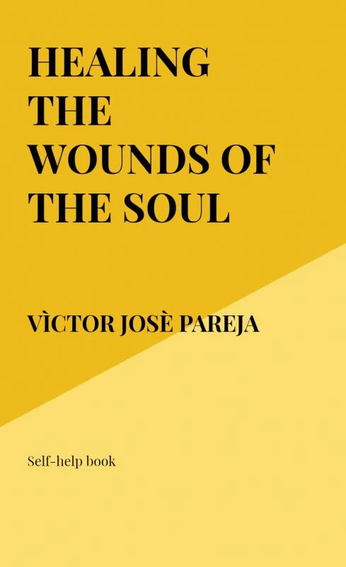 Healing the wounds of the soul – Vìctor Josè Pareja – boek cover