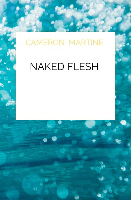 Naked flesh – Cameron Martine – boek cover