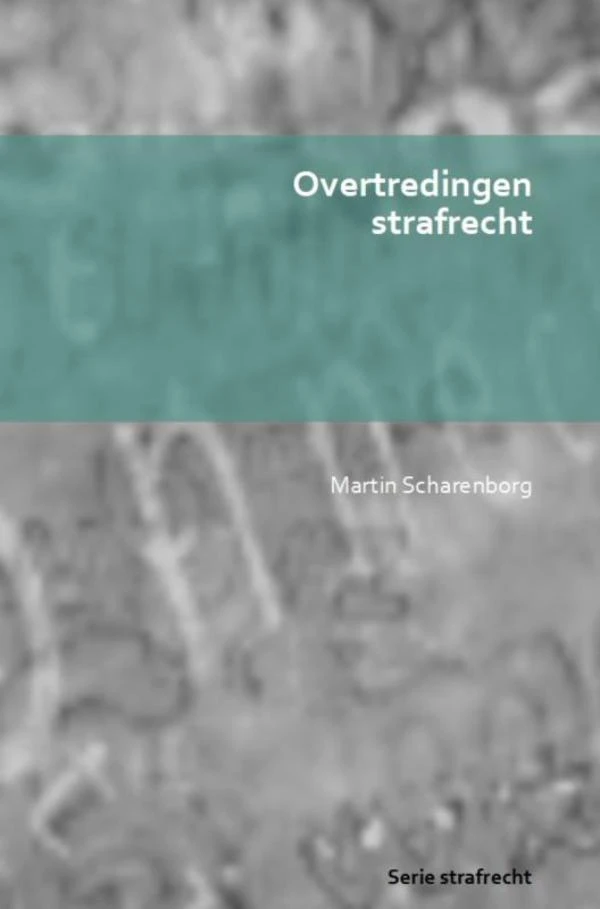 Overtredingen strafrecht – Martin Scharenborg – boek cover