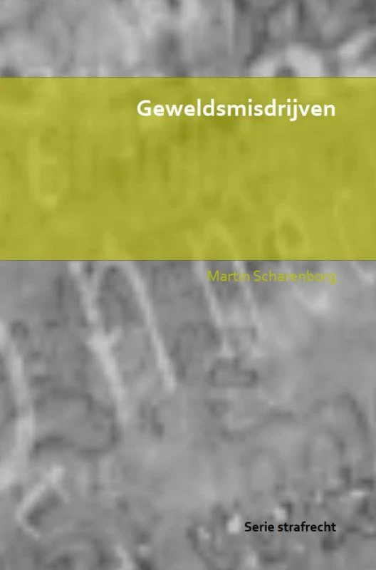 Geweldsmisdrijven – Martin Scharenborg – boek cover