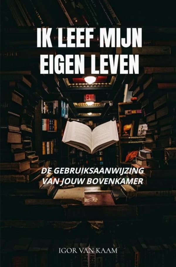 Ik leef mijn eigen leven – Igor Van Kaam – boek cover