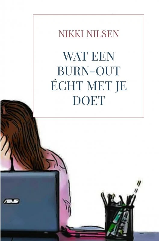 Wat een burn-out écht met je doet – Nikki Nilsen – boek cover