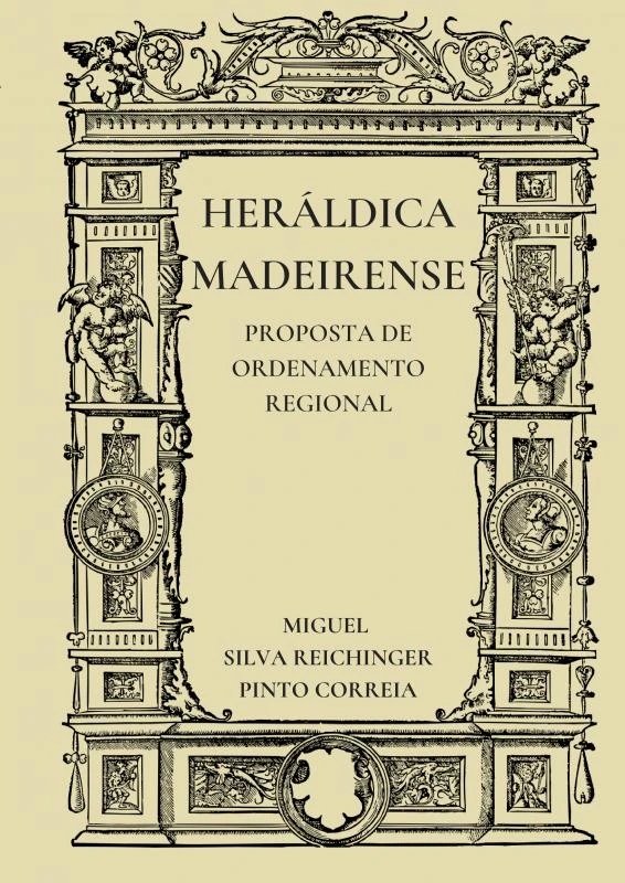 Heráldica Madeirense – Miguel Silva Reichinger Pinto Correia – boek cover