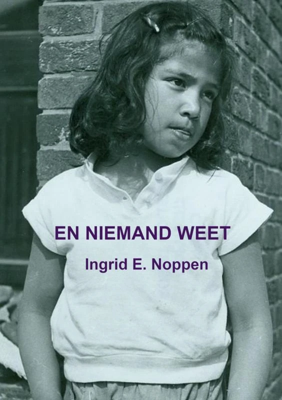 En niemand weet – Ingrid E. Noppen – boek cover