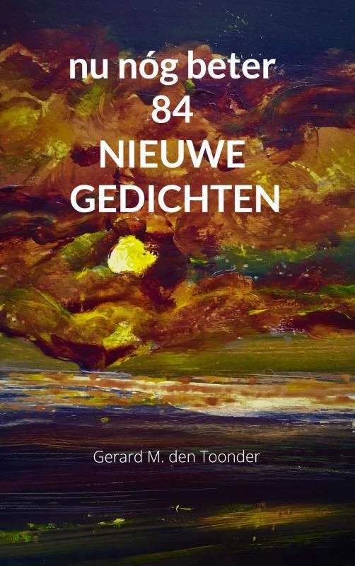 nu nóg beter 84 NIEUWE GEDICHTEN – Gerard M. Den Toonder – boek cover