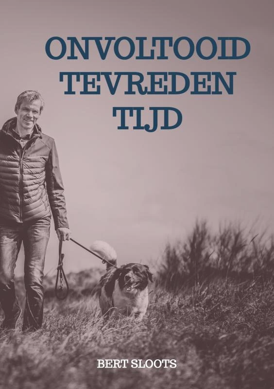 Onvoltooid tevreden tijd – Bert Sloots – boek cover